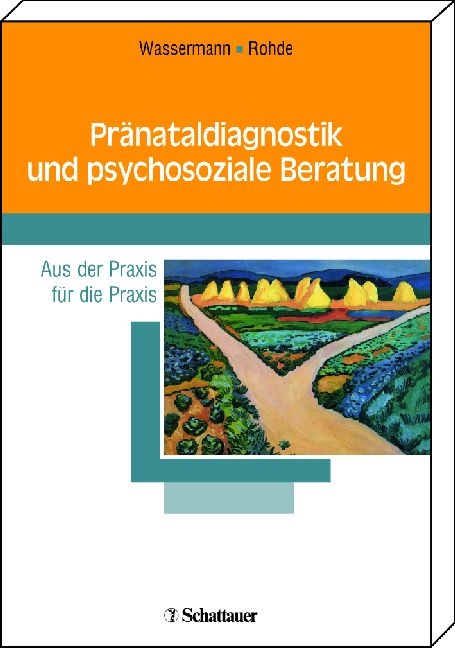 Pränataldiagnostik und psychosoziale Beratung - Kirsten Wassermann, Anke Rohde