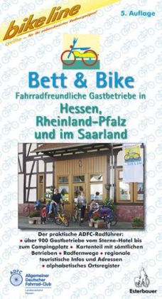 Bett & Bike. Der praktische ADFC-Radführer / Fahrradfreundliche Gastbetriebe in Hessen, Rheinland-Pfalz und im Saarland