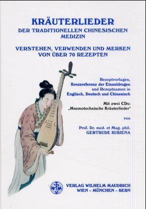 Kräuterlieder der Traditionellen Chinesischen Medizin - Gertrude Kubiena