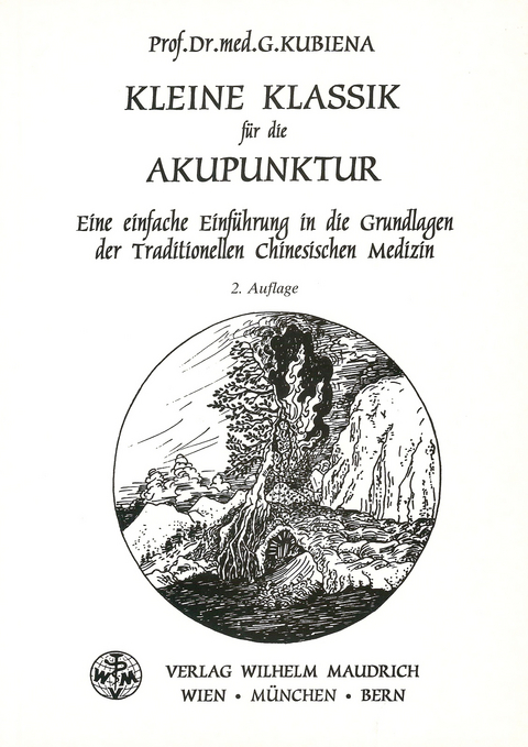 Kleine Klassik für die Akupunktur - Gertrude Kubiena
