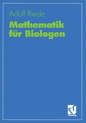 Mathematik für Biologen - Adolf Riede