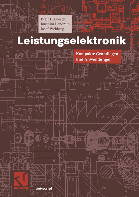 Leistungselektronik - Peter F. Brosch, Joachim Landrath, Josef Wehberg