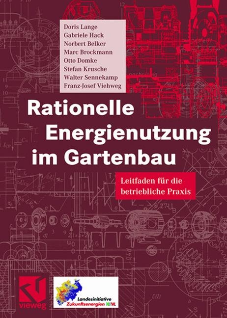 Rationelle Energienutzung im Gartenbau - Doris Lange, Gabriele Hack, Norbert Belker, Marc Brockmann, Otto Domke, Stefan Krusche, Franz-Josef Viehweg, Walter Sennekamp