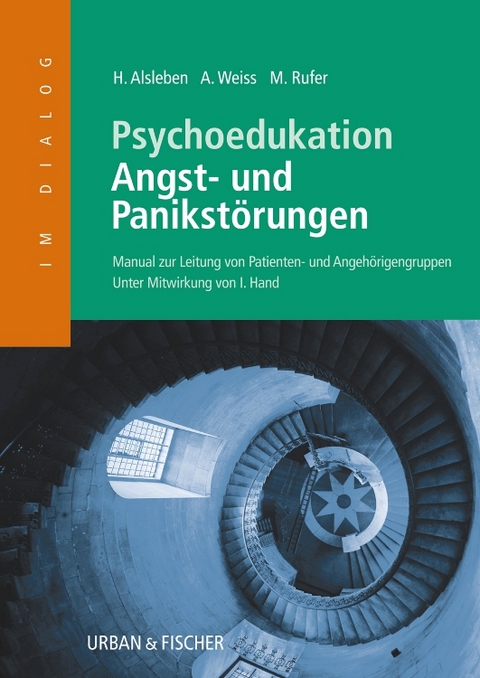 Psychoedukation bei Angst- und Panikstörungen - Heike Alsleben, Angela Weiss, Michael Rufer, Barbara Karwen, Iver Hand