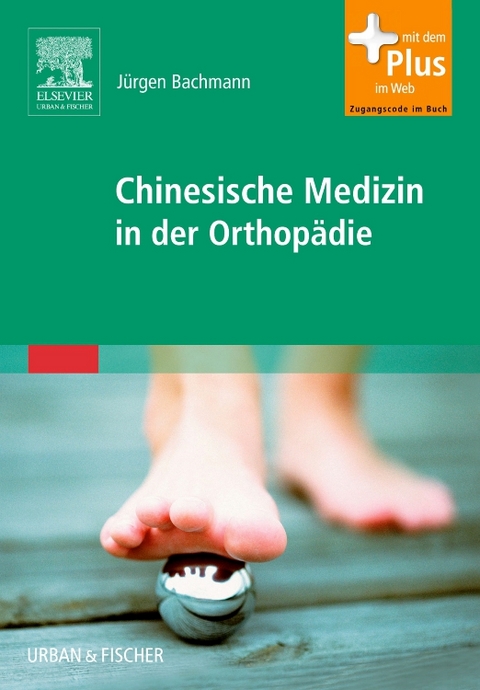 Chinesische Medizin in der Orthopädie - Jürgen Bachmann