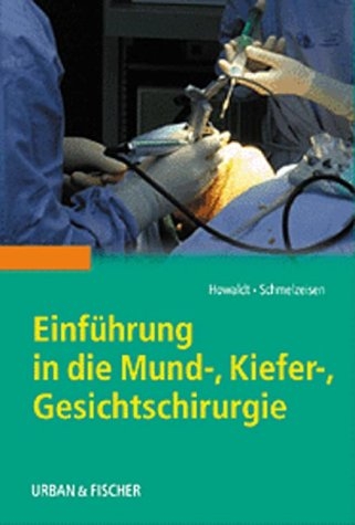 Einführung in die MKG-Chirurgie - H P Howaldt, Rainer Schmelzeisen