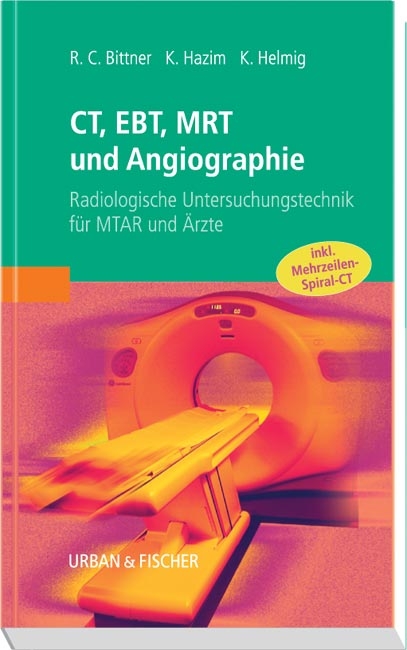 CT, EBT, MRT und Angiographie - Roland C. Bittner, Khaled Hazim, Klaus Helmig