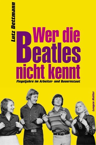 Wer die Beatles nicht kennt - Lutz Dettmann