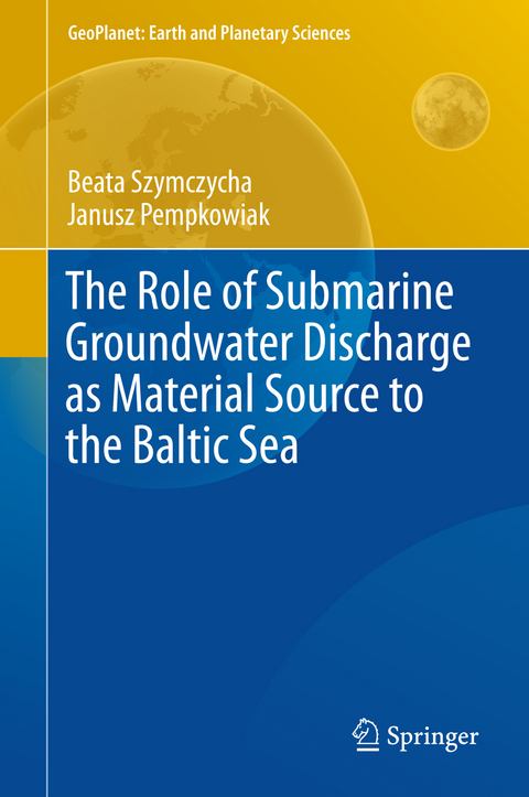 The Role of Submarine Groundwater Discharge as Material Source to the Baltic Sea - Beata Szymczycha, Janusz Pempkowiak