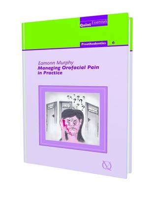 Managing Orofacial Pain in Practice - Eamon Murphy