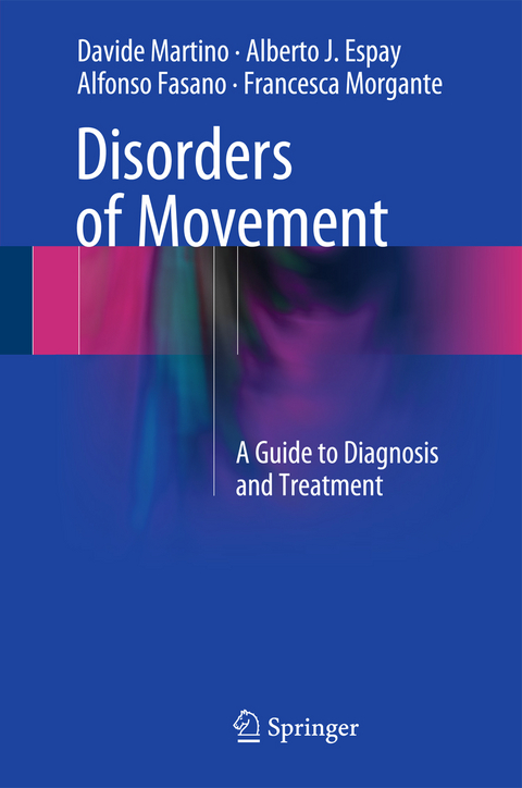 Disorders of Movement - Davide Martino, Alberto J. Espay, Alfonso Fasano, Francesca Morgante