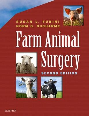 Farm Animal Surgery - Susan L. Fubini, Norm Ducharme