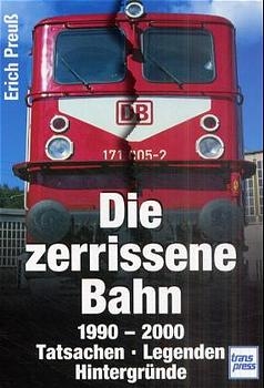 Die zerissene Bahn 1990-2000 - Erich Preuss