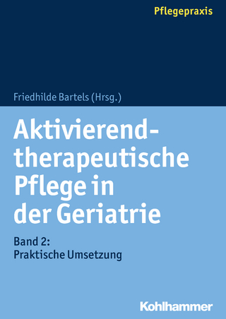 Aktivierend-therapeutische Pflege in der Geriatrie - Friedhilde Bartels