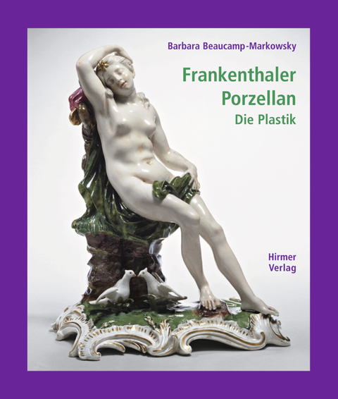 Frankenthaler Porzellan - Barbara Beaucamp-Markowsky