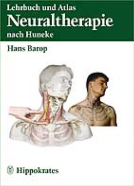 Lehrbuch und Atlas der Neuraltherapie nach Huneke - Hans Barop