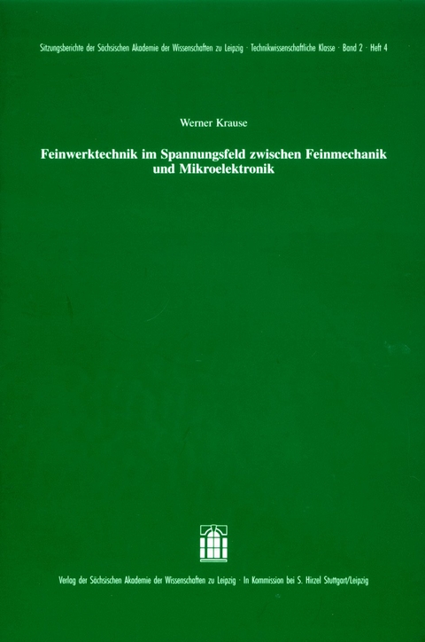 Feinwerktechnik im Spannungsfeld zwischen Feinmechanik und Mikroelektronik - Werner Krause