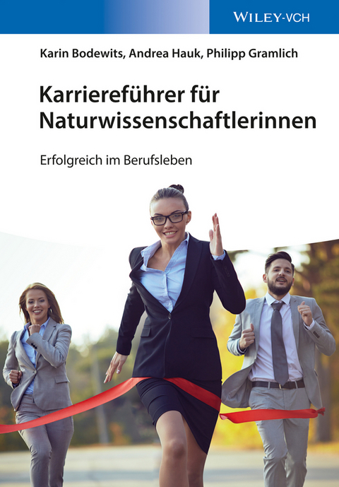 Karriereführer für Naturwissenschaftlerinnen - Karin Bodewits, Andrea Hauk, Philipp Gramlich