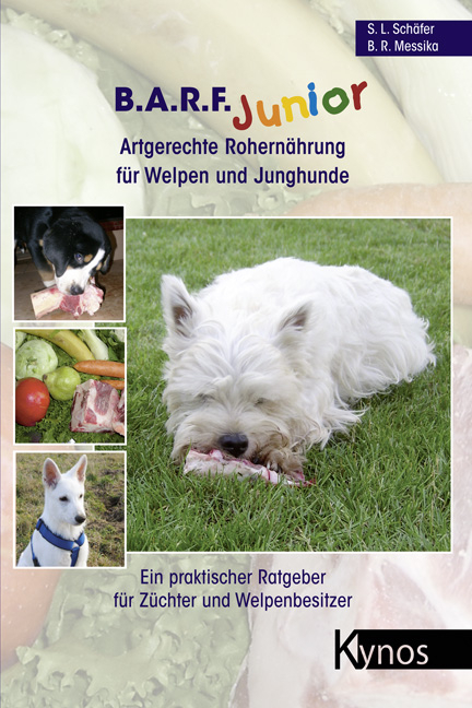 B.A.R.F. Junior - Artgerechte Rohernährung für Welpen und Junghunde - Barbara R Messika, Sabine L Schäfer