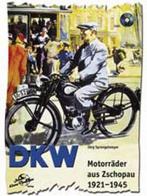 DKW Motorräder aus Zschopau 1921-1945 - Jörg Sprengelmeyer