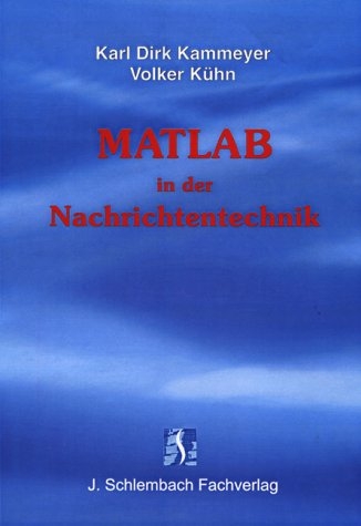 MATLAB in der Nachrichtentechnik - Karl D Kammeyer, Volker Kühn