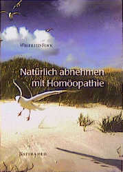 Natürlich abnehmen mit Homöopathie - Wilfried Fink
