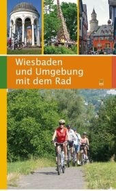 Wiesbaden und Umgebung mit dem Rad - Hubert Erndt, Wilfried Igstadt