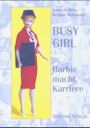 Busy Girl - Karin Schrey, Bettina Dorfmann