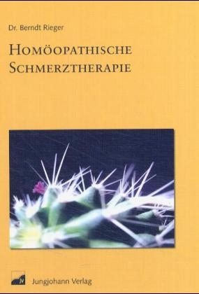 Homöopathische Schmerztherapie - Berndt Rieger