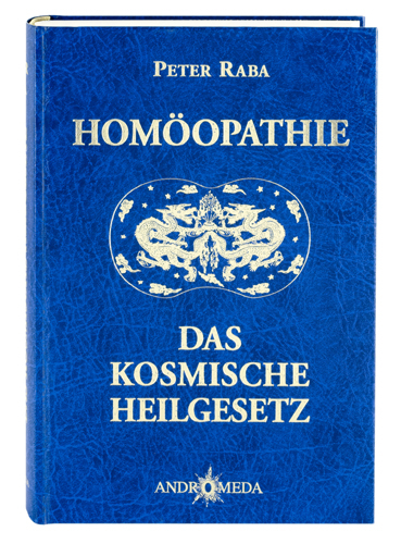 Homöothek / Homöopathie - Das kosmische Heilgesetz - Peter Raba