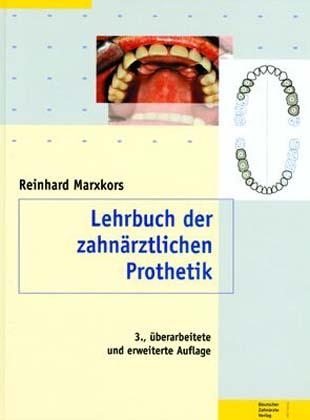 Lehrbuch der zahnärztlichen Prothetik - Reinhard Marxkors