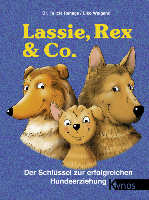 Lassie, Rex & Co. - Felicia Rehage