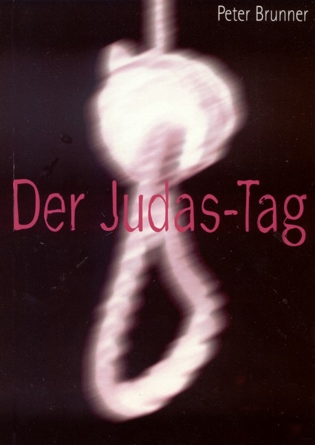 Der Judas-Tag - Peter Brunner