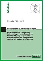 Forensische Anthropologie - Kerstin Kreutz, Marcel A. Verhoff