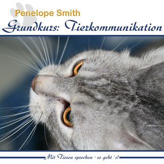 Grundkurs: Tierkommunikation - Penelope Smith