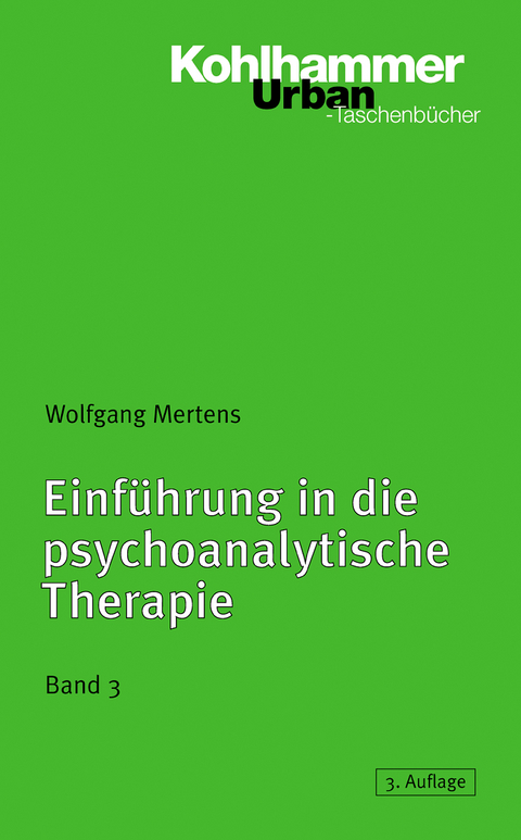 Einführung in die psychoanalytische Therapie, Band 3 - Wolfgang Mertens