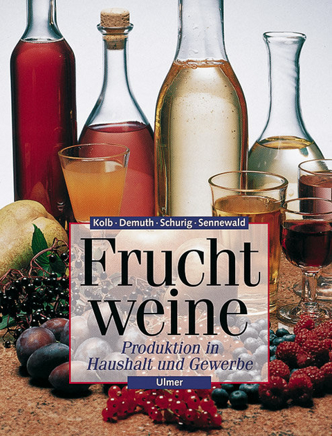 Fruchtweine - Erich Kolb, Günter Demuth, Ulrich Schurig, Karsten Sennewald