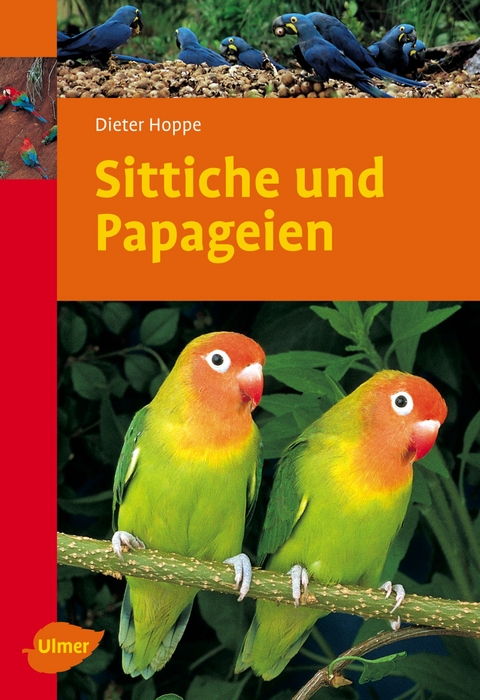 Sittiche und Papageien - Dieter Hoppe