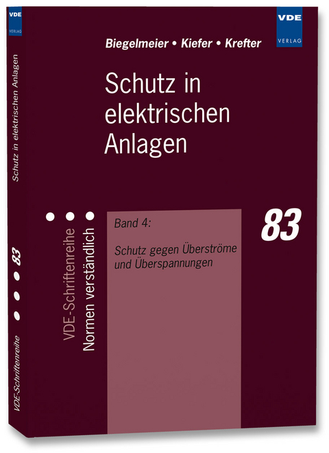 Schutz in elektrischen Anlagen - Gottfried Biegelmeier, Gerhard Kiefer, Karl-Heinz Krefter