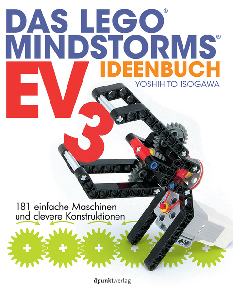 Das LEGO®-MINDSTORMS-EV3-Ideenbuch - Yoshihito Isogawa