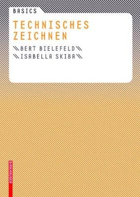 Basics Technisches Zeichnen - Bert Bielefeld, Isabella Skiba
