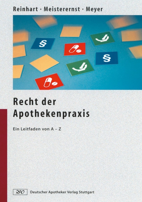 Recht der Apothekenpraxis - Andreas Reinhart, Andreas Meisterernst, Alfred Hagen Meyer