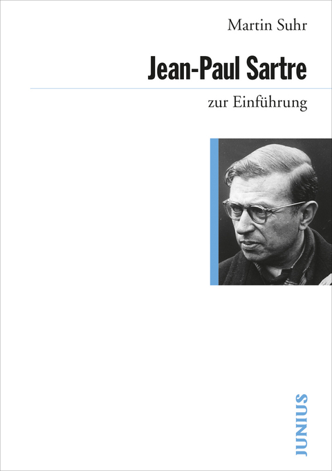 Jean-Paul Sartre zur Einführung - Martin Suhr