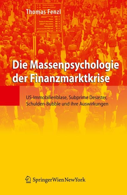 Die Massenpsychologie der Finanzmarktkrise - Thomas Fenzl