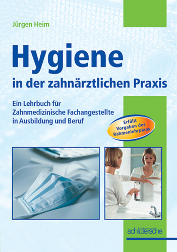 Hygiene in der zahnärztlichen Praxis - Jürgen Heim