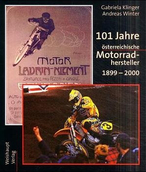 101 Jahre österreichische Motorrad-Hersteller 1899-2000 - Gabriela Klinger, Andreas Winter