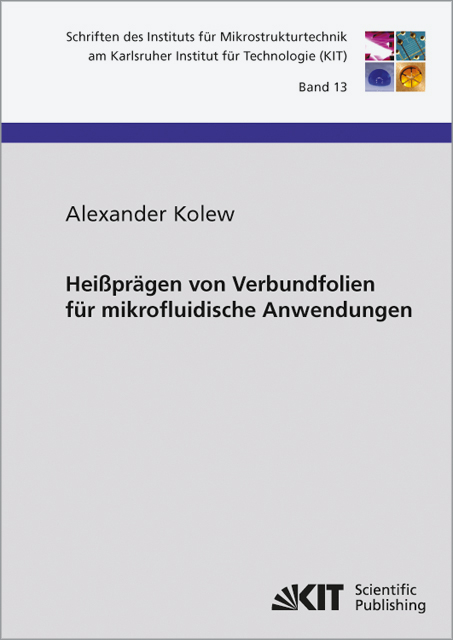 Heißprägen von Verbundfolien für mikrofluidische Anwendungen - Alexander Kolew
