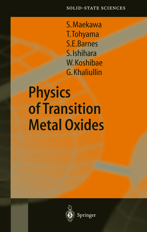 Physics of Transition Metal Oxides - Sadamichi Maekawa, Takami Tohyama, Stewart Edward Barnes, Sumio Ishihara, Wataru Koshibae, Giniyat Khaliullin