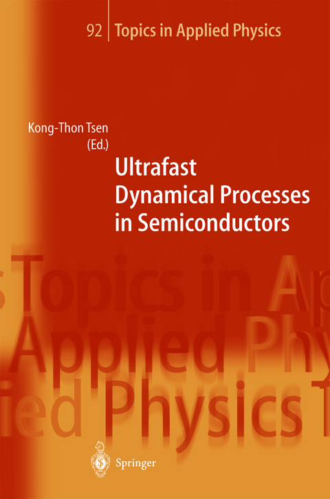 Ultrafast Dynamical Processes in Semiconductors - 