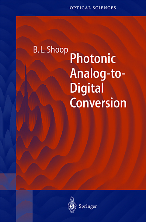 Photonic Analog-to-Digital Conversion - Barry L. Shoop
